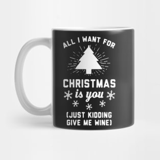 All i want is Christmas Wine Mug